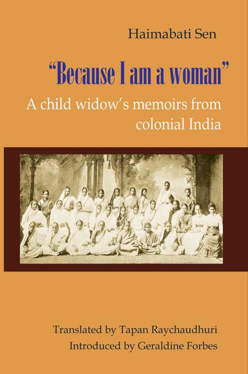 Orient “Because I am a woman”: A child widow s memoirs from colonial India
